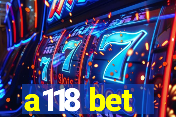 a118 bet